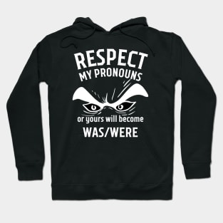 Respect my pronouns, funny equality design Hoodie